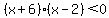 %28x%2B6%29%28x-2%29%3C0
