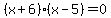 %28x%2B6%29%28x-5%29=0
