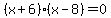 %28x%2B6%29%28x-8%29=0