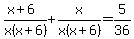 %28x%2B6%29%2Fx%28x%2B6%29%2Bx%2Fx%28x%2B6%29+=+5%2F36