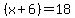 %28x%2B6%29=18