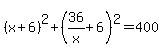 %28x%2B6%29%5E2%2B%2836%2Fx%2B6%29%5E2=400