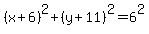 %28x%2B6%29%5E2%2B%28y%2B11%29%5E2=6%5E2