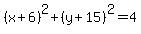 %28x%2B6%29%5E2%2B%28y%2B15%29%5E2=4