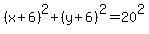 %28x%2B6%29%5E2%2B%28y%2B6%29%5E2=20%5E2