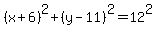 %28x%2B6%29%5E2%2B%28y-11%29%5E2=12%5E2+