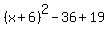 %28x%2B6%29%5E2-36%2B19