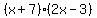 %28x%2B7%29%282x-3%29