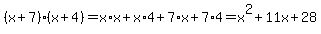 %28x%2B7%29%28x%2B4%29=x%2Ax%2Bx%2A4%2B7%2Ax%2B7%2A4=x%5E2%2B11x%2B28