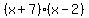 %28x%2B7%29%28x-2%29
