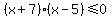 %28x%2B7%29%28x-5%29%3C=+0