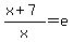%28x%2B7%29%2Fx=e