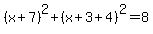 %28x%2B7%29%5E2%2B%28x%2B3%2B4%29%5E2=8