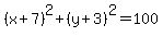 %28x%2B7%29%5E2%2B%28y%2B3%29%5E2=100