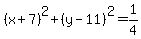 %28x%2B7%29%5E2%2B%28y-11%29%5E2=1%2F4