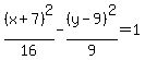 %28x%2B7%29%5E2%2F16-%28y-9%29%5E2%2F9=1