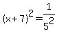 %28x%2B7%29%5E2+=+1%2F5%5E2