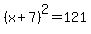 %28x%2B7%29%5E2+=+121