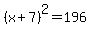 %28x%2B7%29%5E2+=+196