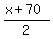 %28x%2B70%29%2F2