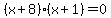 %28x%2B8%29%28x%2B1%29=0