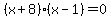 %28x%2B8%29%28x-1%29=0