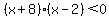 %28x%2B8%29%28x-2%29%3C0