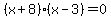 %28x%2B8%29%28x-3%29=0