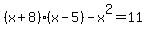 %28x%2B8%29%28x-5%29-x%5E2=11