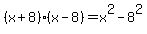 %28x%2B8%29%28x-8%29+=+x%5E2-8%5E2%29