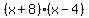 %28x%2B8%29%2A%28x-4%29