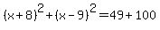 %28x%2B8%29%5E2%2B%28x-9%29%5E2=49%2B100