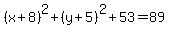 %28x%2B8%29%5E2%2B%28y%2B5%29%5E2%2B53=89