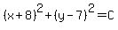 %28x%2B8%29%5E2%2B%28y-7%29%5E2=C