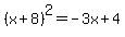 %28x%2B8%29%5E2=-3x%2B4