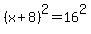 %28x%2B8%29%5E2=16%5E2