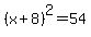 %28x%2B8%29%5E2=54