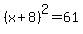 %28x%2B8%29%5E2+=+61