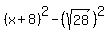 %28x%2B8%29%5E2-%28sqrt%2828%29%29%5E2