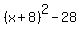 %28x%2B8%29%5E2-28