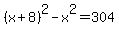 %28x%2B8%29%5E2-x%5E2=+304