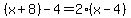 %28x%2B8%29-4=2%28x-4%29