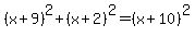 %28x%2B9%29%5E2%2B%28x%2B2%29%5E2=%28x%2B10%29%5E2