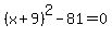 %28x%2B9%29%5E2-81=0