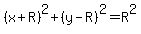 %28x%2BR%29%5E2%2B%28y-R%29%5E2=R%5E2