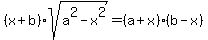 %28x%2Bb%29%2Asqrt%28a%5E2-x%5E2%29=%28a%2Bx%29%28b-x%29