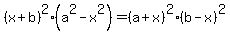 %28x%2Bb%29%5E2%2A%28a%5E2-x%5E2%29=%28a%2Bx%29%5E2%28b-x%29%5E2