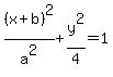 %28x%2Bb%29%5E2%2Fa%5E2%2By%5E2%2F4=1