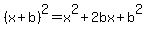%28x%2Bb%29%5E2=x%5E2%2B2bx%2Bb%5E2