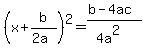 %28x%2Bb%2F%282a%29%29%5E2=%28b-4ac%29%2F%284a%5E2%29